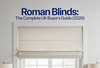 Roman Blinds: The Complete UK Buyer's Guide (2026)