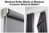 Blackout Roller Blinds vs Blackout Curtains: Which Is Better?