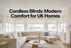 Cordless Blinds: Are They Safer and Better for UK Homes?