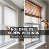 No-Drill Blinds vs. Permanent Screw-In Blinds: A Guide to Durability and Property Integrity