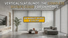 Vertical Slat Blinds: The Complete Buyer's Guide for UK Homes