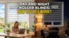 Day and Night Roller Blinds: How Do They Work?